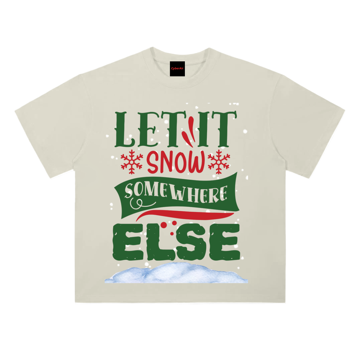 LET_IT_SNOW_SOMEWHERE_ELSE TEE