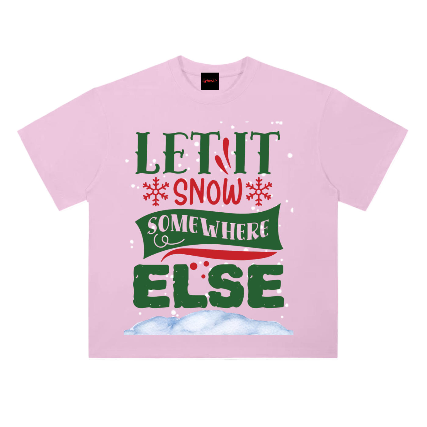 LET_IT_SNOW_SOMEWHERE_ELSE TEE