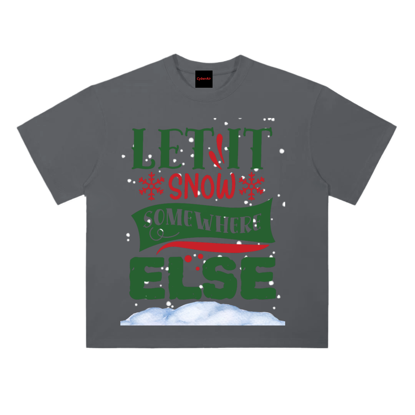 LET_IT_SNOW_SOMEWHERE_ELSE TEE