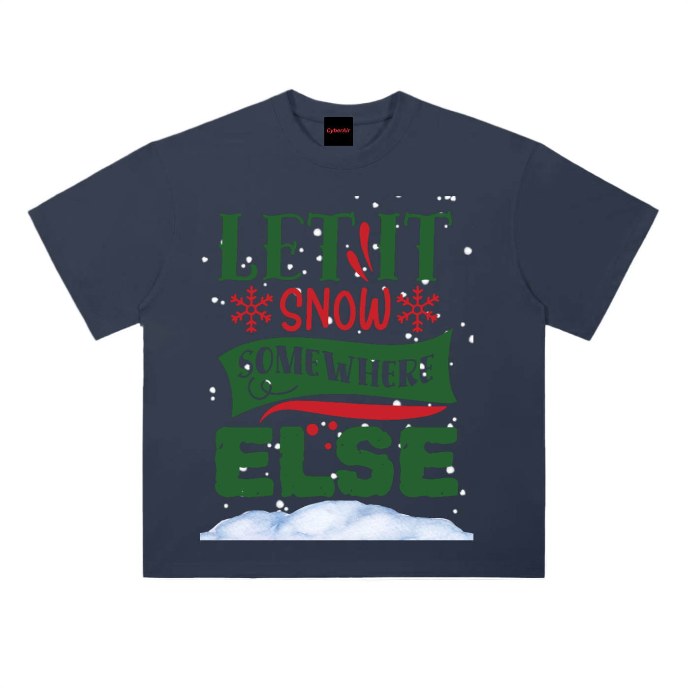 LET_IT_SNOW_SOMEWHERE_ELSE TEE